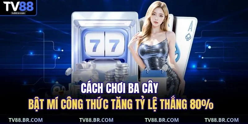 Cách chơi ba cây