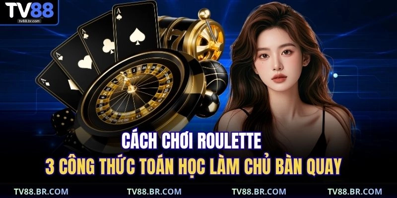 Cách chơi roulette