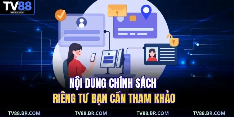 Nội dung chính sách riêng tư bạn cần tham khảo