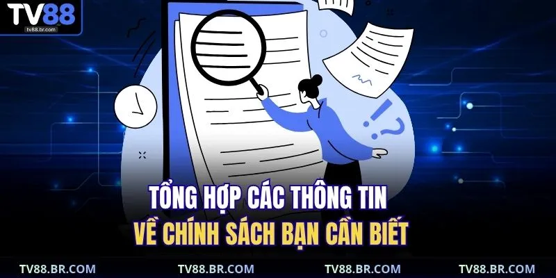 Tổng hợp các thông tin về chính sách bạn cần biết