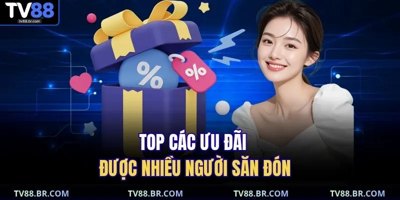 khuyến mãi TV88 2 Top các ưu đãi được nhiều người săn đón